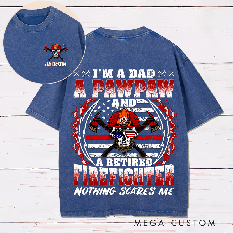 Personalized Firefighter Washed T-Shirt Retired Firefighter Dad and Pawpaw Design Gift for Firefighter