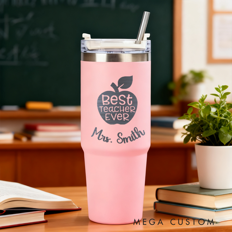 Personalized Tumbler Gift for Teacher Custom Best Teacher Ever Design Tumbler Engraved Tumbler Gift