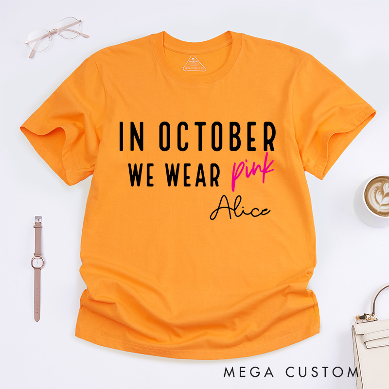 Personalized In October We Wear Pink T-Shirt Breast Cancer Survivor Gift