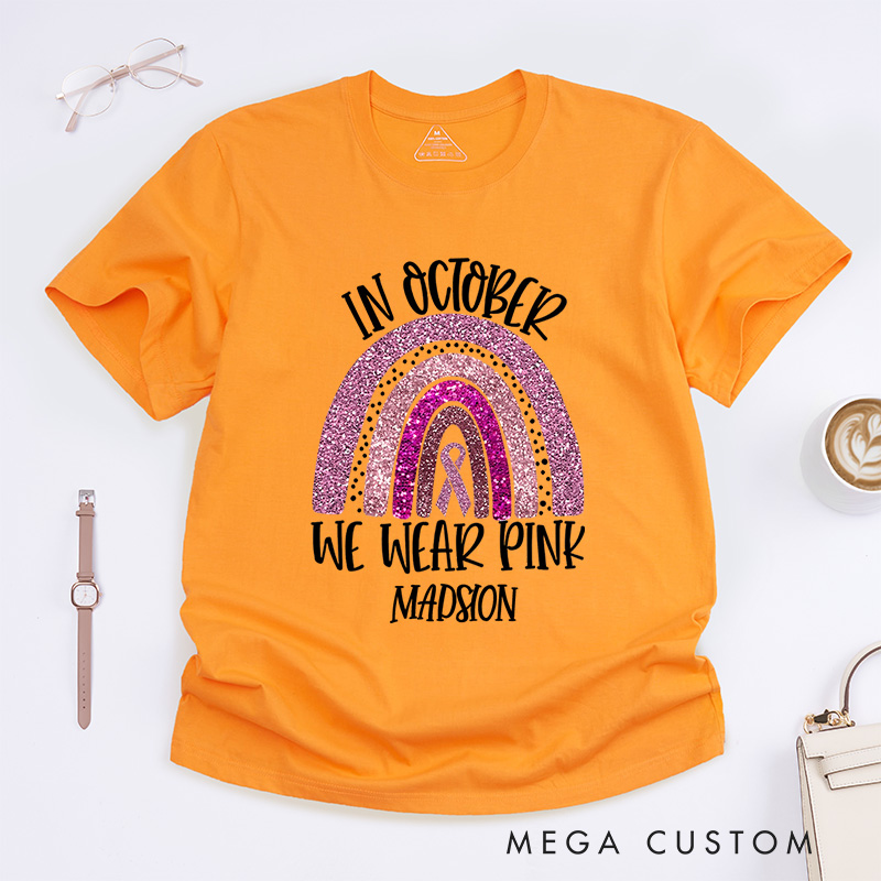 Personalized In October We Wear Pink T-Shirt Wife Mom Fighter Cancer Gift