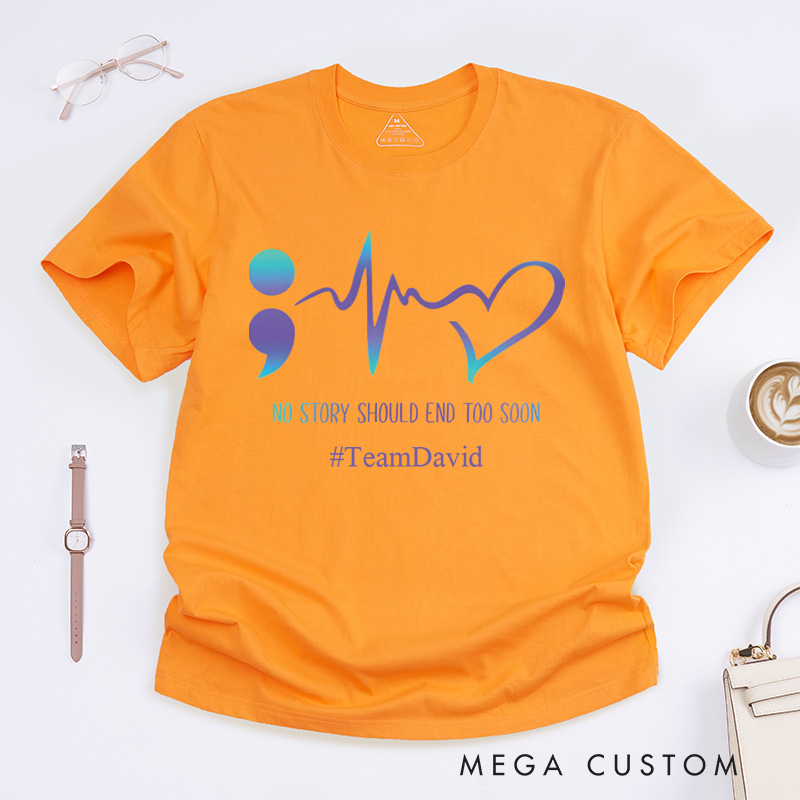 Personalized No Story Should End Too Soon Suicide Awareness T-Shirt