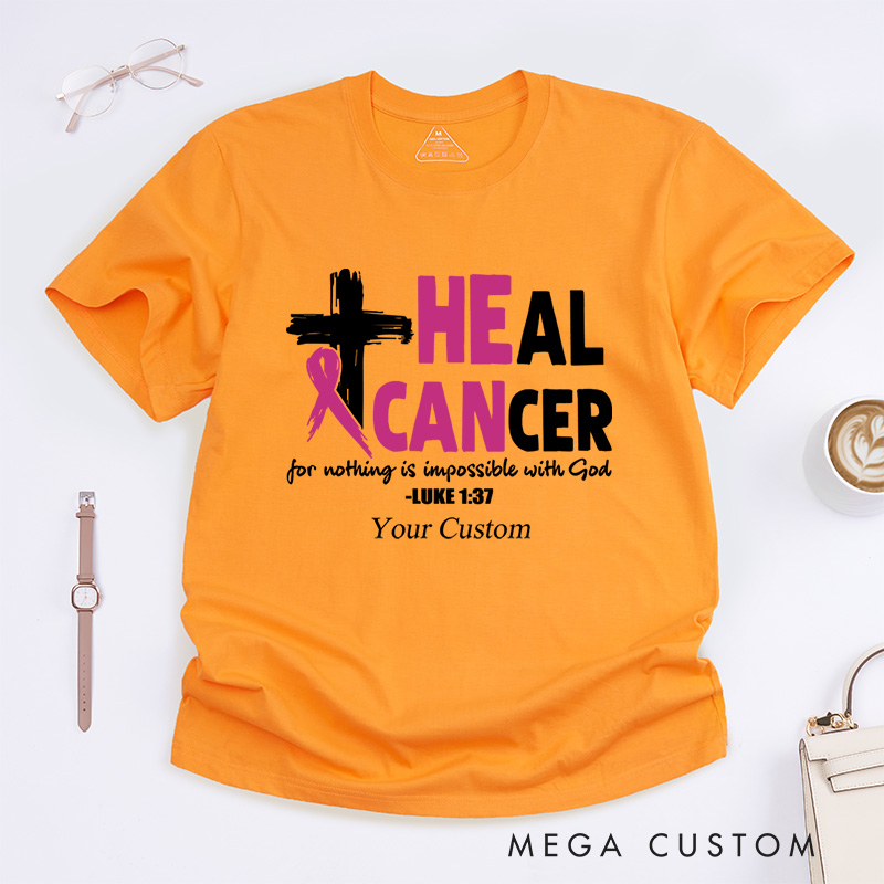 Personalized Heal Cancer For Nothing Is Impossible With God Breast Cancer Awareness Advocacy T-Shirt  