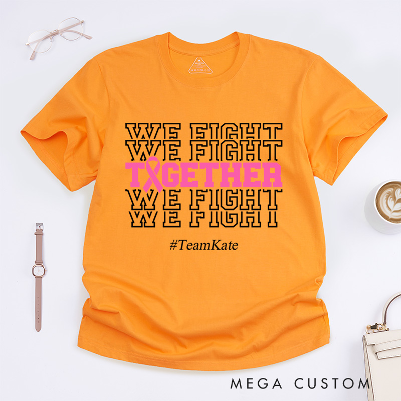 Personalized We Fight Together Breast Cancer Awareness Strength And Unity T-Shirt  