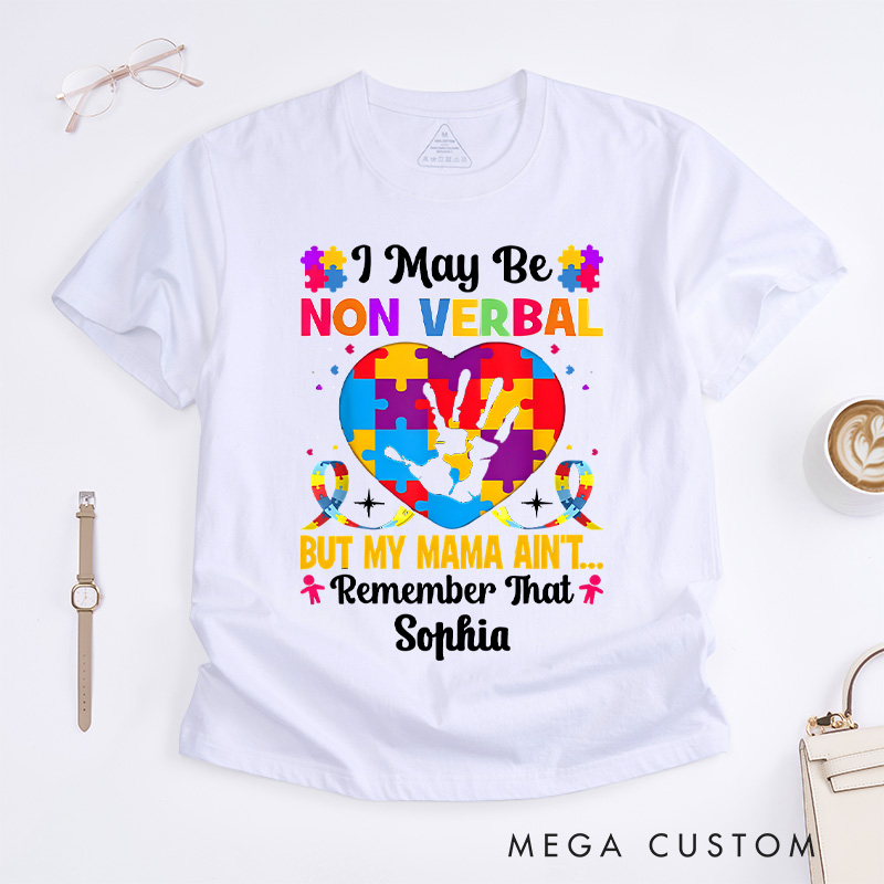 Personalized I May Be Non Verbal but My Mama Ain't T-shirt Gift for Autism Month Gift for Her 