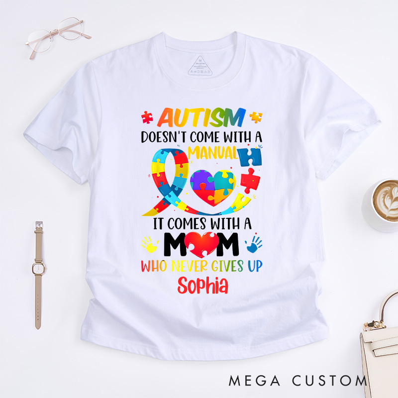 Personalized Autism Manual Who Never Gives Up T-shirt Gift for Autism Mom