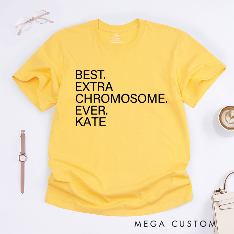 Personalized Best Extra Chromosome Ever T-Shirt Down Syndrome Awareness Gift
