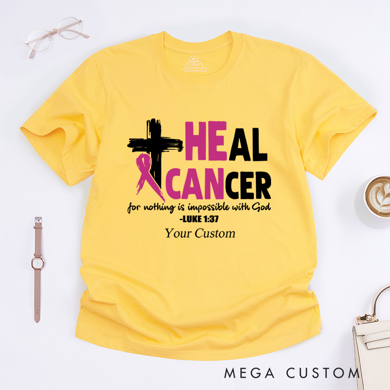 Personalized Heal Cancer For Nothing Is Impossible With God Breast Cancer Awareness Advocacy T-Shirt  