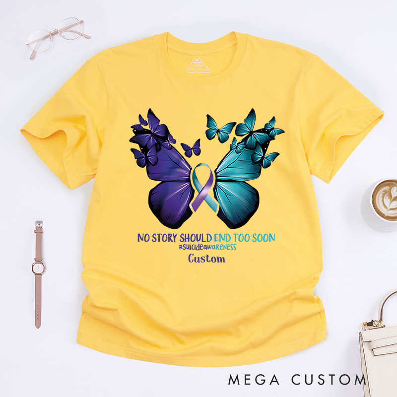 Personalized No Story Should End Too Soon Suicide Prevention Butterfly Ribbon T-shirt