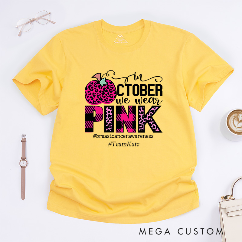 Personalized In October We Wear Pink Breast Cancer Awareness Advocacy Support T-Shirt  