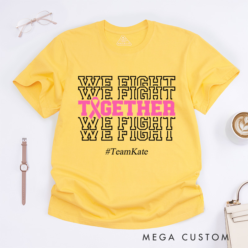 Personalized We Fight Together Breast Cancer Awareness Strength And Unity T-Shirt  
