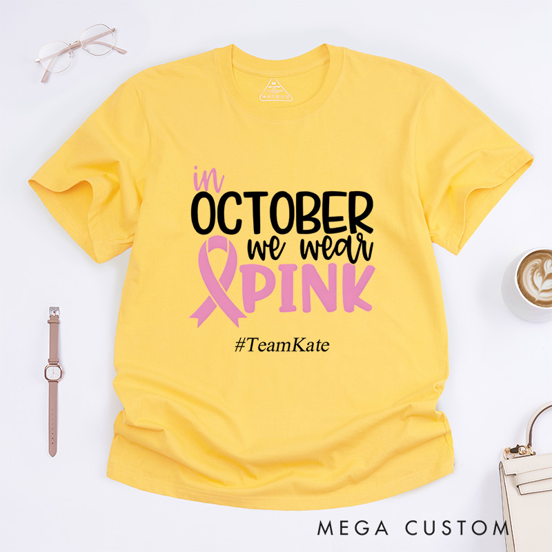Personalized In October We Wear Pink Breast Cancer Awareness Positivity Advocacy T-Shirt  