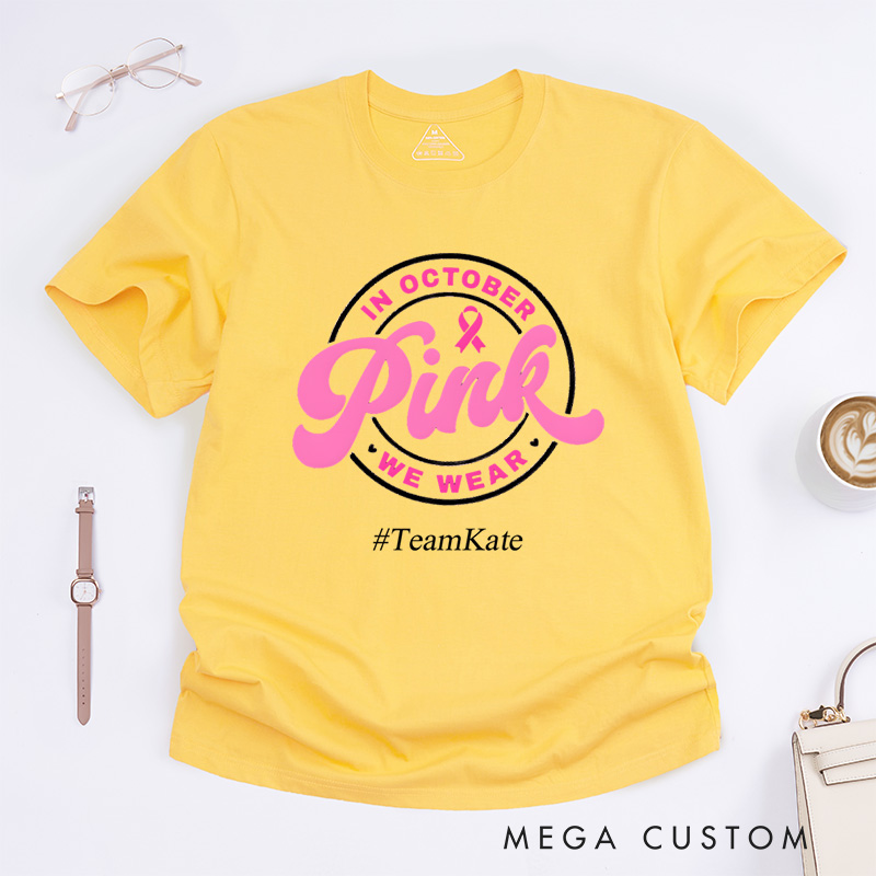 Personalized In October We Wear Pink Breast Cancer Awareness Support Fighter Advocacy T-Shirt  