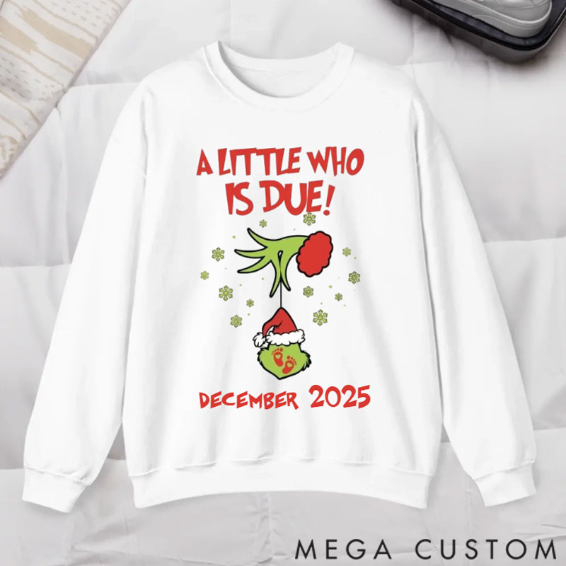 Personalized Custom Grincmas Pregnancy Announcement sweatshirt,Christmas Maternity,Christmas Pregnancy shirt,A little who is due sweatshirt,Baby Reveal