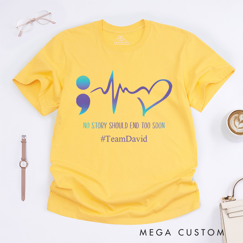 Personalized No Story Should End Too Soon Suicide Awareness T-Shirt