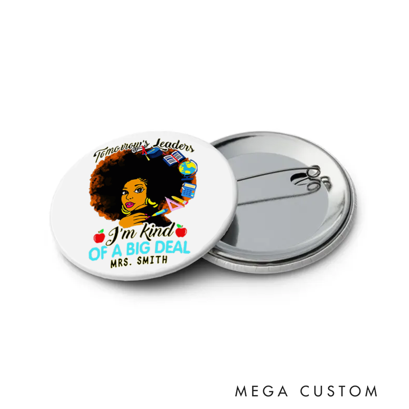 Personalized Teacher Button Pin Tomorrow's Leaders I'm Kind of a Big Deal Fun Badge Gift Teacher Appreciation Gift