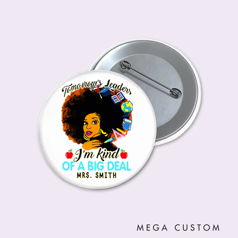 Personalized Teacher Button Pin Tomorrow's Leaders I'm Kind of a Big Deal Fun Badge Gift Teacher Appreciation Gift
