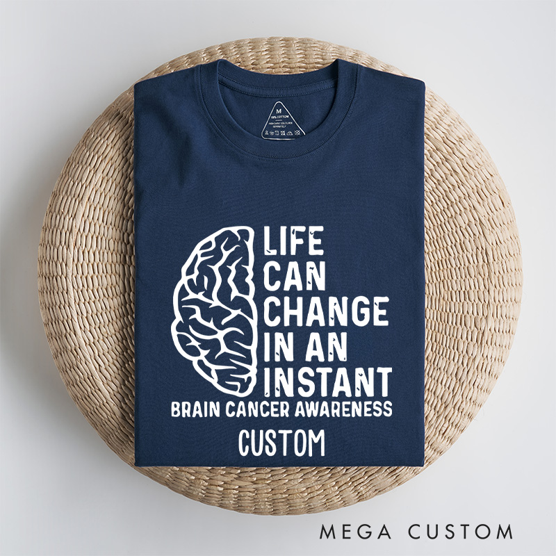 Personalized Life Can Change in an Instant Brain Cancer Awareness Support T-shirt