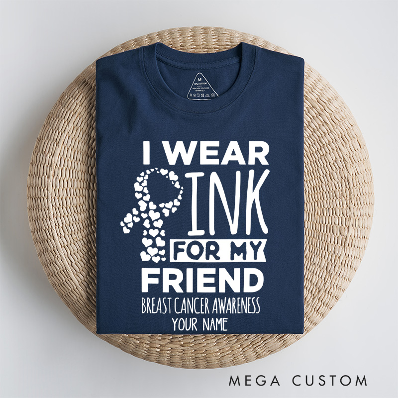 Personalized I Wear Pink for My..... T-Shirt Cancer Awareness Month Gift
