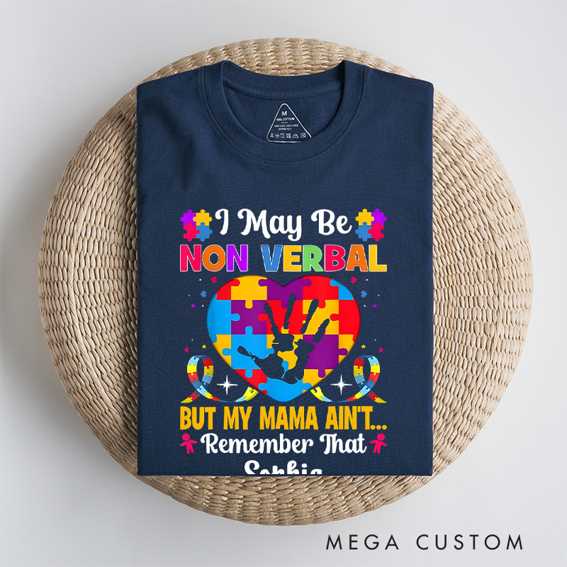 Personalized I May Be Non Verbal but My Mama Ain't T-shirt Gift for Autism Month Gift for Her 