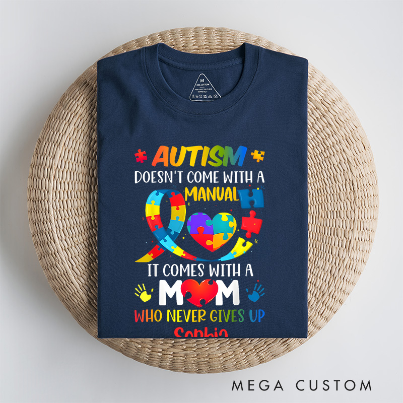Personalized Autism Manual Who Never Gives Up T-shirt Gift for Autism Mom