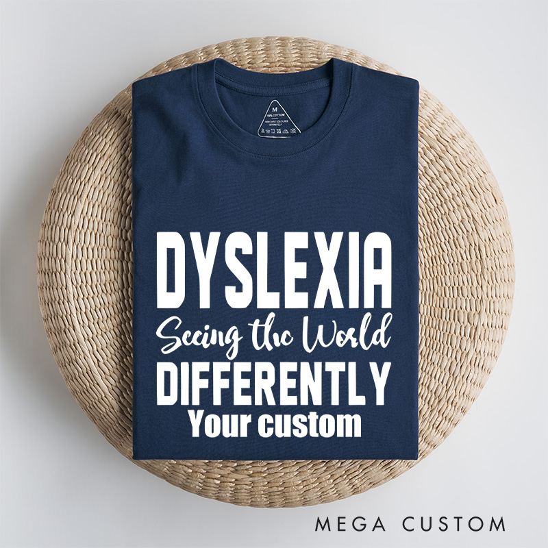 Personalized Dyslexia Seeing the World Differently Empowerment Inclusion Advocacy T-shirt
