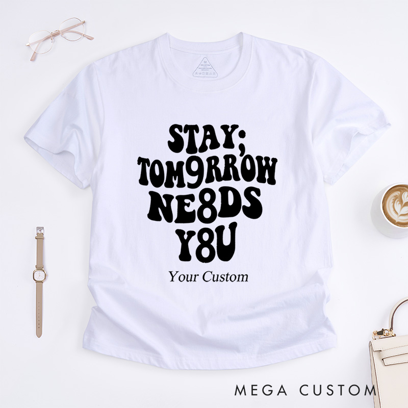 Personalized 988 Suicide Prevention Awareness Continue Stay Tomorrow Needs You T-Shirt