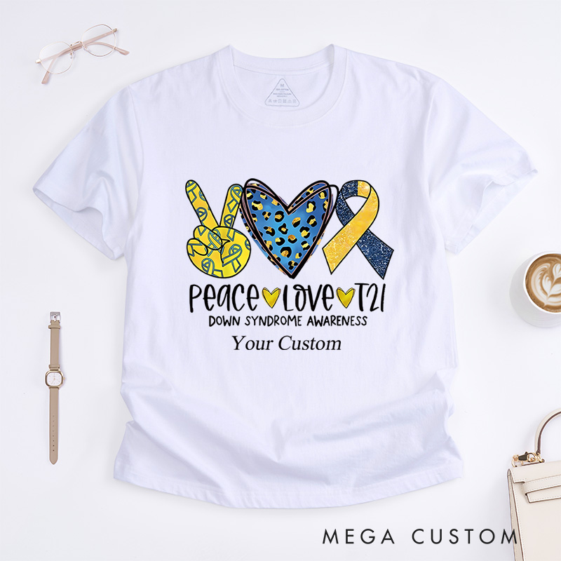 Personalized Peace Love T21 Down Syndrome Awareness T-Shirt