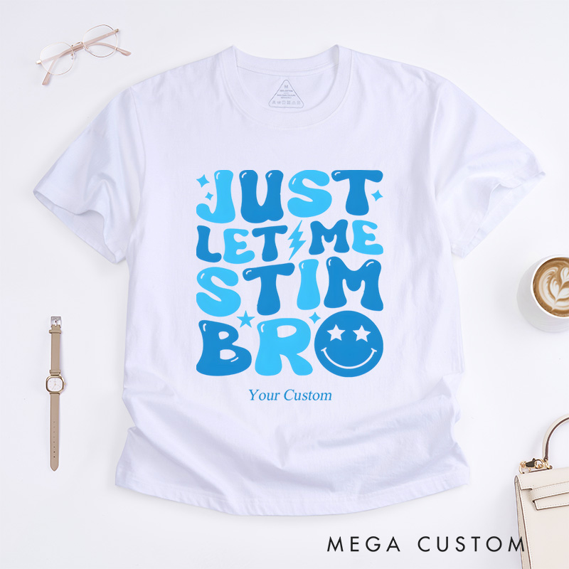 Personalized Just Let Me Stim Bro Autism Awareness T-Shirt