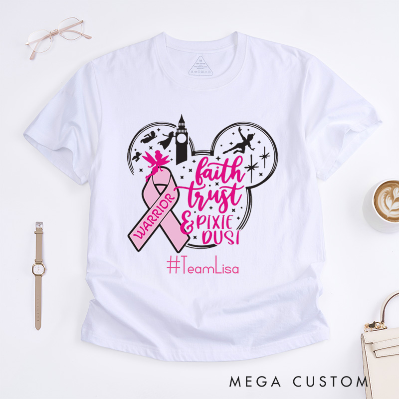Personalized Faith Trust Pixie Dust Warrior Pink Ribbon Breast Cancer Support T-Shirt