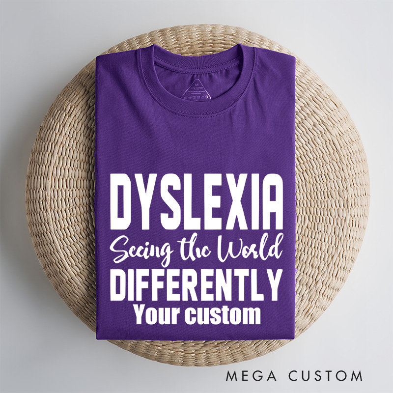 Personalized Dyslexia Seeing the World Differently Empowerment Inclusion Advocacy T-shirt