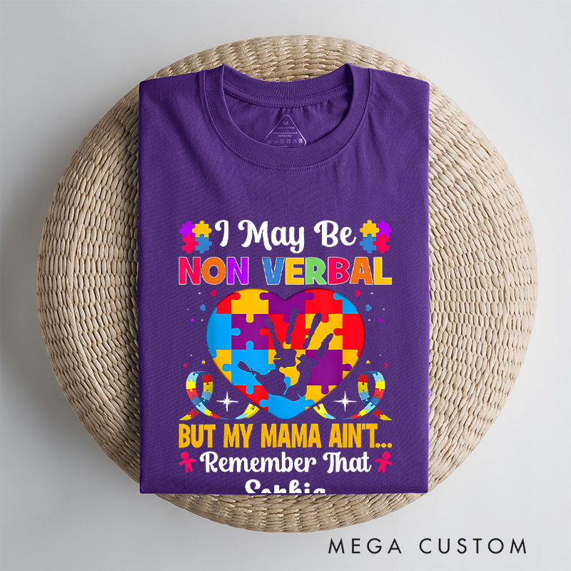 Personalized I May Be Non Verbal but My Mama Ain't T-shirt Gift for Autism Month Gift for Her 