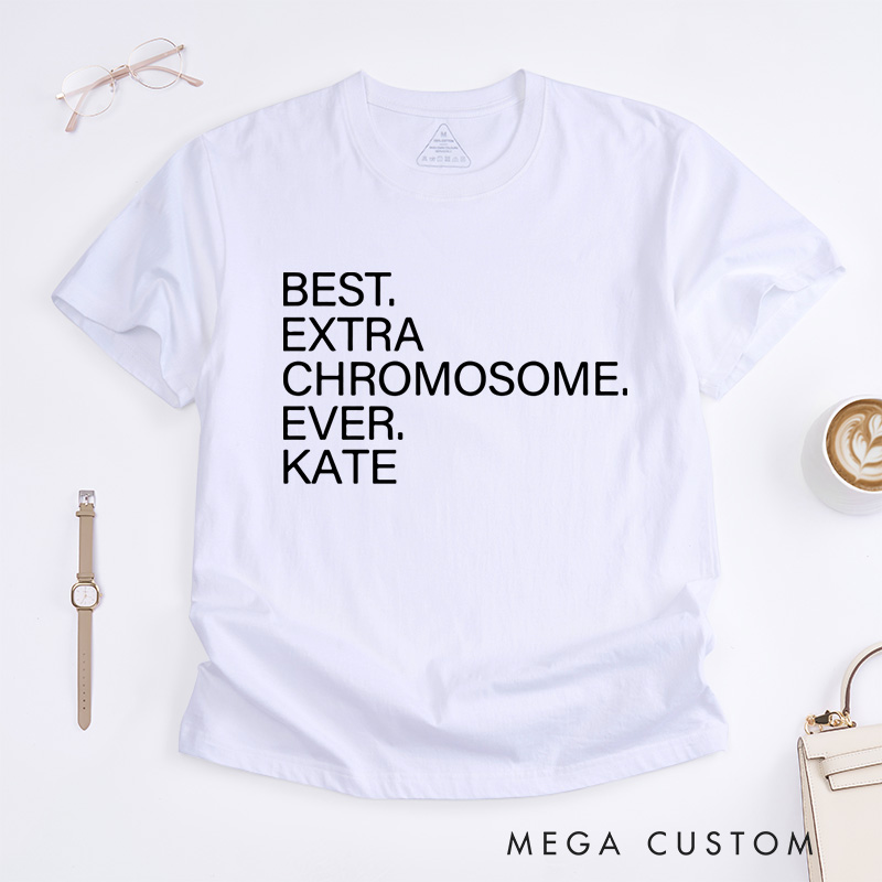 Personalized Best Extra Chromosome Ever T-Shirt Down Syndrome Awareness Gift