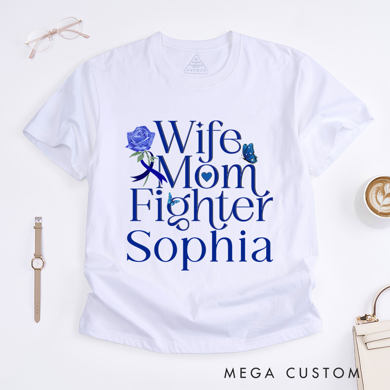 Personalized Wife Mom Fighter Colon Cancer T-Shirt Cancer Survivor Gift