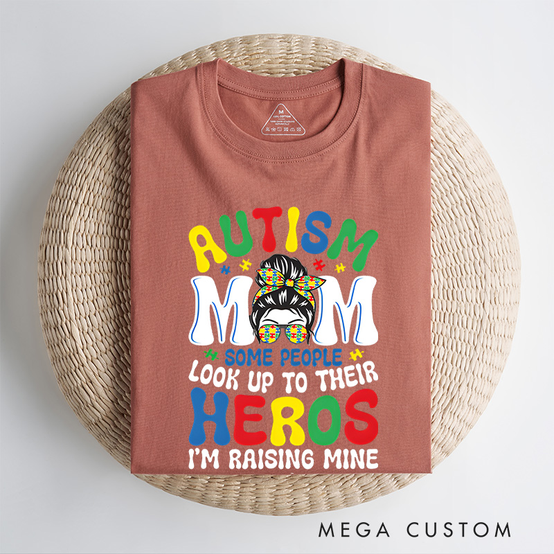 Personalized Some People Look up to Their Heroes, I'm Raising Mine T-shirt Autism Mom Gift