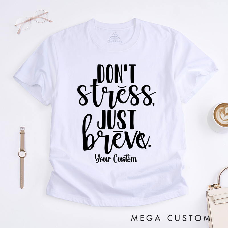 Personalized Don't Stress Just Breathe Script Design Encouraging Calmness and Positivity Dyslexia T-shirt
