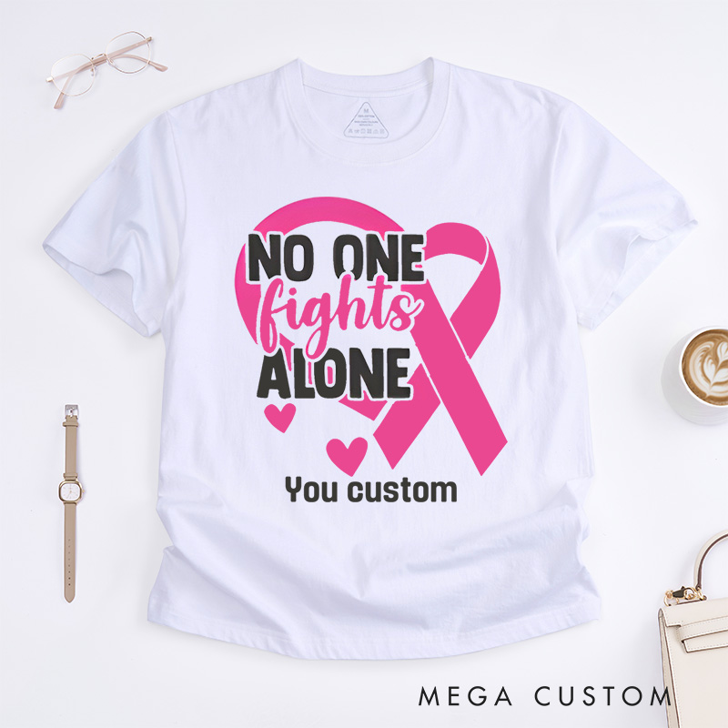 Personalized No One Fights Alone Pink Ribbon and Hearts Breast Cancer Support T-shirt