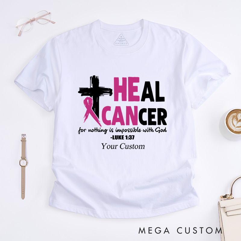 Personalized Heal Cancer For Nothing Is Impossible With God Breast Cancer Awareness Advocacy T-Shirt  