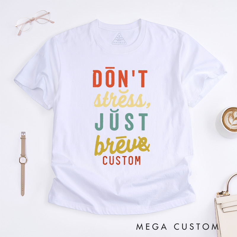 Personalized Don't Stress Just Brew Coffee Lover Motivational Quote Fun Dyslexia T-shirt