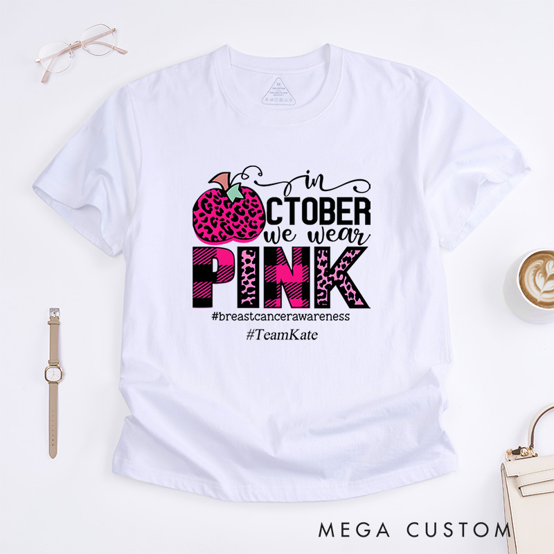Personalized In October We Wear Pink Breast Cancer Awareness Advocacy Support T-Shirt  