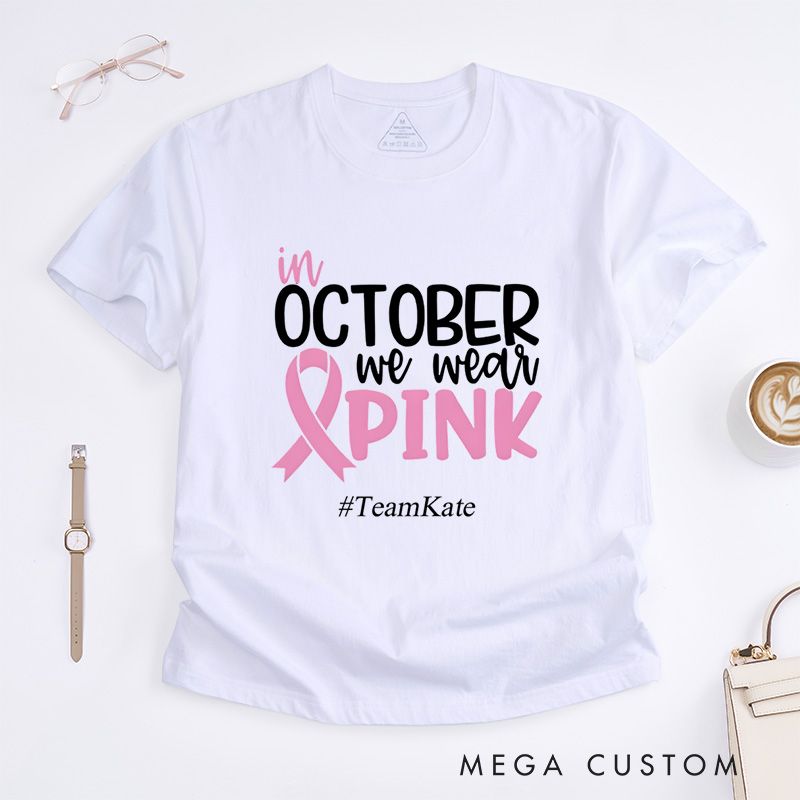 Personalized In October We Wear Pink Breast Cancer Awareness Positivity Advocacy T-Shirt  