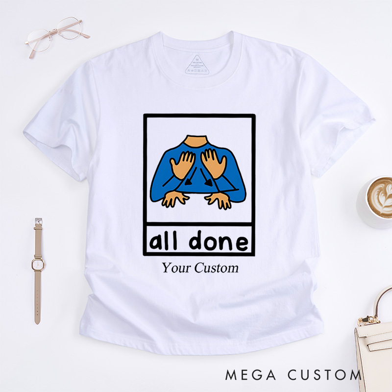 Personalized All Done Autism Awareness Communication Advocacy Support T-Shirt  