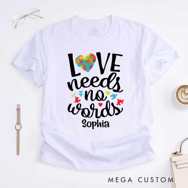 Personalized Love Needs No Words Autism Awareness Support T-shirt 