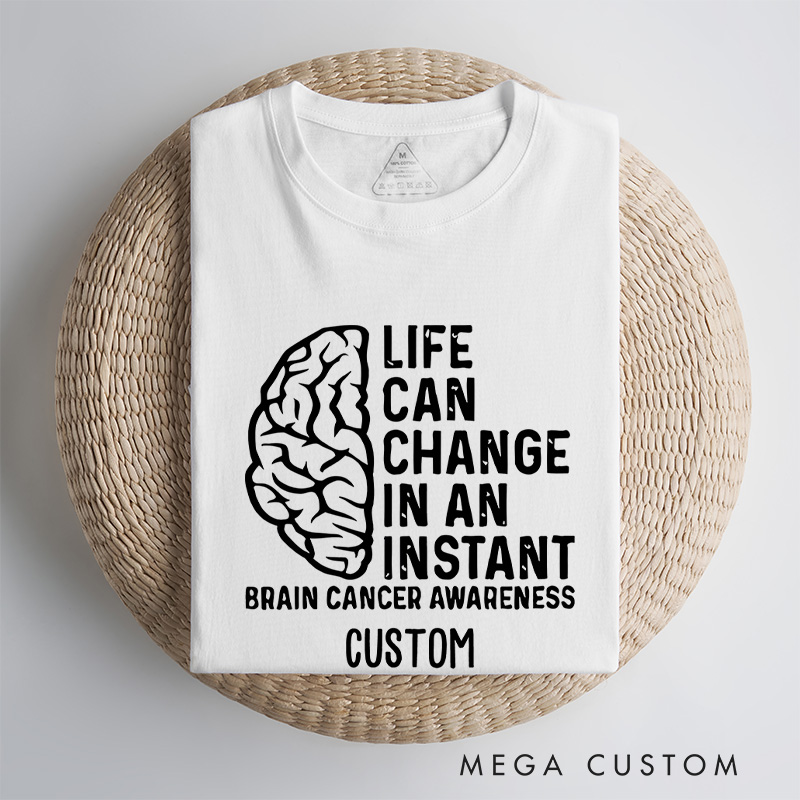 Personalized Life Can Change in an Instant Brain Cancer Awareness Support T-shirt