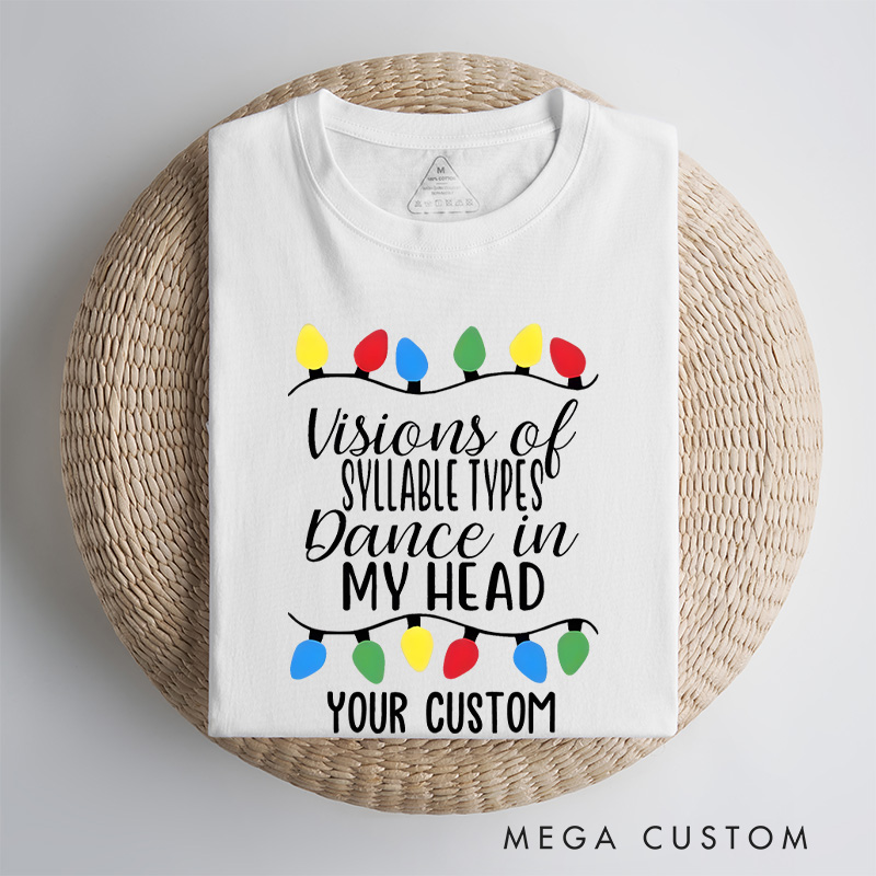 Personalized Visions of Syllable Types Dance in My Head Dyslexia Awareness Fun T-shirt
