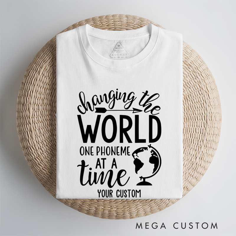 Personalized Changing the World One Phoneme at a Time Dyslexia Advocacy Inspirational T-shirt