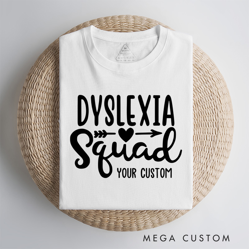 Personalized Dyslexia Squad Empowerment Inclusion Advocacy Fun Supportive T-shirt