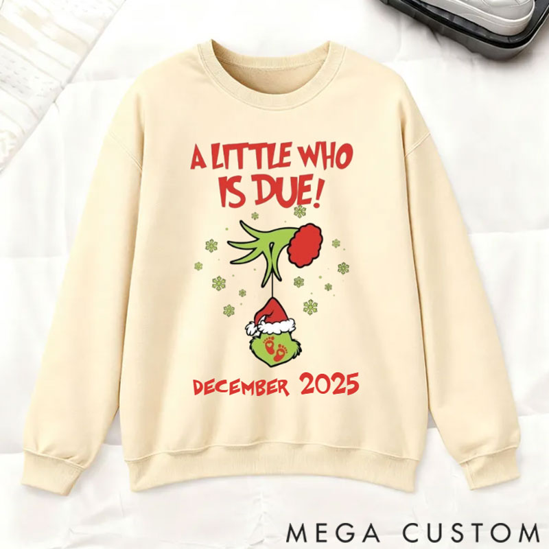 Personalized Custom Grincmas Pregnancy Announcement sweatshirt,Christmas Maternity,Christmas Pregnancy shirt,A little who is due sweatshirt,Baby Reveal