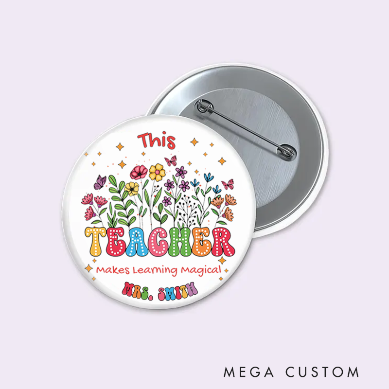 Personalized Teacher Button Pin This Teacher Makes Learning Magical Fun Badge Gift Teacher Appreciation Gift