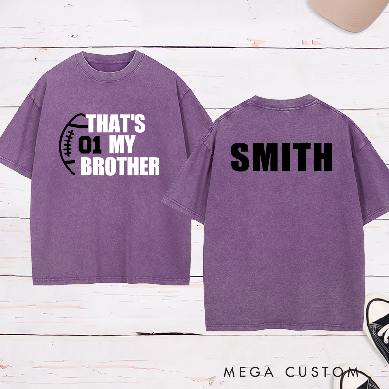 Personalized American Football and Rugby Washed T-Shirts for "That‘s My Brother" with Custom Name and Number