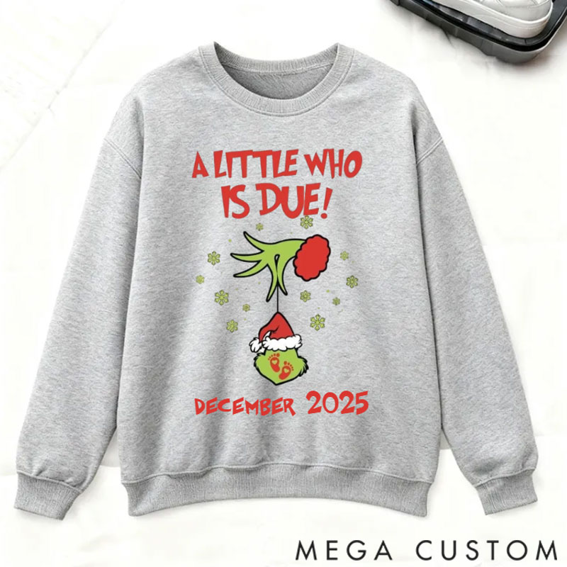 Personalized Custom Grincmas Pregnancy Announcement sweatshirt,Christmas Maternity,Christmas Pregnancy shirt,A little who is due sweatshirt,Baby Reveal